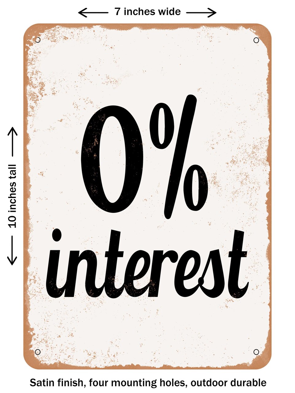 DECORATIVE METAL SIGN - Zero Percent Interest - Vintage Rusty Look